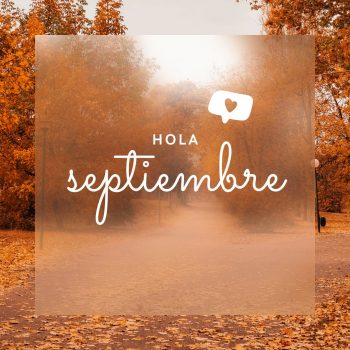 Lo que trae este septiembre: ilusión, cambios y agradecimientos